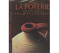 La poterie : pratique, art & techniques