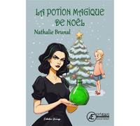 La potion magique de Noël - Nathalie Brunal - Ex Aequo - broché - Roman cadet