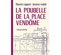 La Poubelle de la place Vendôme - Florent Ruppert - L'association - broché - Bande dessinée