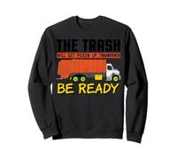 La poubelle sera ramassée demain, soyez prêt Sweatshirt