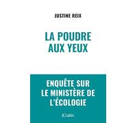 La poudre aux yeux: Enquête sur le ministère de l'écologie