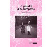 La poudre d'escampette - Pascal Bastien - Mediapop - broché - Monographie