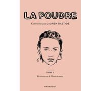 La Poudre Tome 1 : Ecrivain.es et Musiciennes: Entretiens par Lauren Bastide