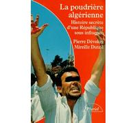 LA POUDRIERE ALGERIENNE.: Histoire secrète d'une république sous influence