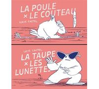La poule et le couteau / La taupe et les lunettes - Lucie Castel - Flblb Eds - broché - Bande dessinée