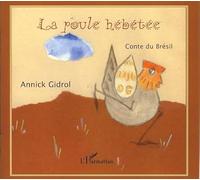 La poule hébétée : Conte du Brésil