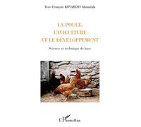 La poule, l'aviculture et le développement Science et technique de base - YvesFrançois Ahonziala Koyabizo - L'harmattan - broché - Etude