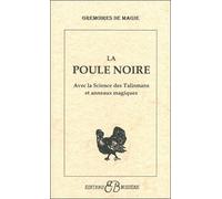 La Poule Noire - Avec La Science Des Talismans Et Anneaux Magiques