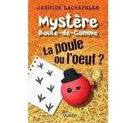 La Poule Ou L'oeuf ? - Mystère Boule-De-Gomme