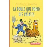 La poule qui pond des patates Grégory Elbaz (Illustration), Michel Piquemal (Auteur)