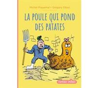 Michel Piquemal – La poule qui pond des patates – Illustrations Grégory Elbaz – Broché – Milan