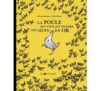La poule qui voulait pondre des oeufs en or