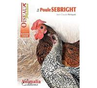 La poule Sebright - Jean-Claude Périquet - Animalia - broché - Guide