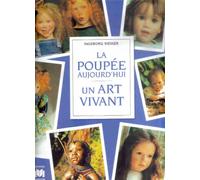 La poupée aujourd'hui un art vivant.