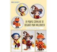 La poupée Coraline se déguise pour Halloween: Tutoriel de poupée au crochet