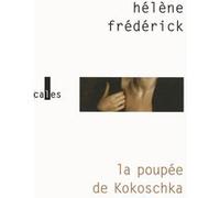 La poupée de Kokoschka Hélène Frederick (Auteur)