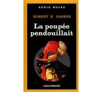 La poupée pendouillait Robert Brown Parker (Auteur), Rosine Fitzgerald (Traduction)