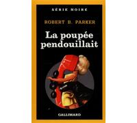 La poupée pendouillait - Robert Brown Parker - Gallimard - Poche - Livre