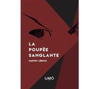 La Poupée Sanglante Gaston Leroux (Auteur)