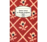 La Poupée sanglante Gaston Leroux (Auteur), Francis Lacassin (Préface)