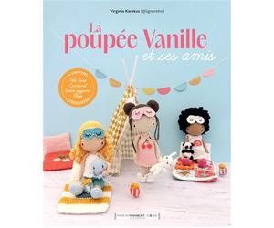 La poupée Vanille et ses amis 4 univers à crocheter - Virginie Karakus @ligneretro - Marabout - broché - Guide