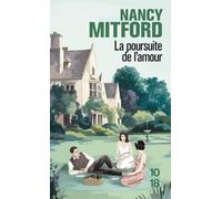 La poursuite de l'amour - Nancy Mitford - 10/18 - Poche - Roman
