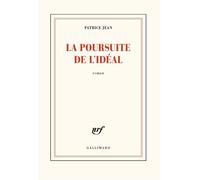 Patrice Jean – La Poursuite de l'idéal – Roman – Gallimard, broché