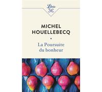 La Poursuite du bonheur - Michel Houellebecq - Librio - Poche - Roman