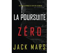 La Poursuite Zéro (Un Thriller d’Espionnage de l’Agent Zéro-Volume #9)