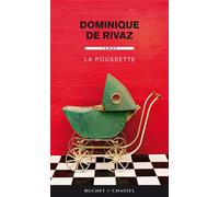 La poussette - Dominique De Rivaz - Buchet-Chastel - broché - Roman