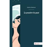 La poussière du passé - Kahina Ghebriout - Publibook - broché - Roman