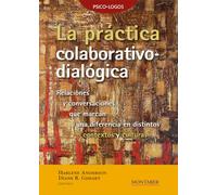 La práctica colaborativo-dialógica: Relaciones y conversaciones que marcan una diferencia en distintos contextos y culturas
