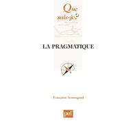 La pragmatique - Françoise Armengaud - Que Sais-Je - Poche - Etude
