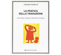 La pratica della traduzione.: Dal francese in italiano e dall'italiano in francese
