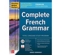 La pratique, c'est la perfection : Grammaire française complète, Premium