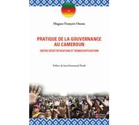 La pratique de la gouvernance au Cameroun Hugues François Onana (Auteur)