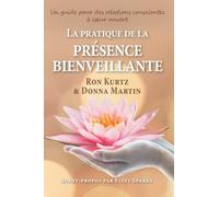 La pratique de la présence bienveillante: un guide pour des relations conscientes