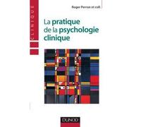 La pratique de la psychologie clinique - Roger Perron - Dunod - broché - Etude