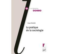 La pratique de la sociologie - Serge Paugam - Puf - broché - Essai