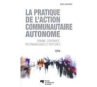 La Pratique De L'action Communautaire Autonome - Origine, Continuité, Reconnaissance Et Ruptures