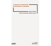 La Pratique de l'anthropologie: Du décentrement à l'engagement
