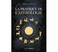 La Pratique de l'astrologie - Dane Rudhyar - Medicis Eds - broché - Guide