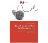La Pratique De L'écriture Dans La Musique Rap - A L'exemple Des Chansons Mélancoliques Du Rappeur Soprano