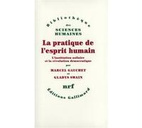 La pratique de l'esprit humain Gladys Swain (Auteur), Marcel Gauchet (Auteur)