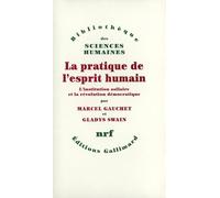 La Pratique de l'esprit humain. L'Institution asilaire et la révolution démocratique