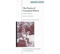 La pratique de l'histoire conceptuelle : La chronologie de l'histoire, l'espacement des concepts