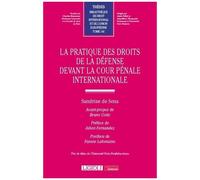 La Pratique Des Droits De La Défense Devant La Cour Pénale Internationale