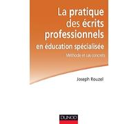 La pratique des écrits professionnels en éducation spécialisée - Méthodes et cas concrets: Méthodes et cas concrets