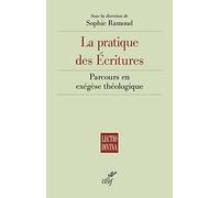 La pratique des Ecritures - Parcours en exégèse théologique