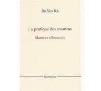 La pratique des mantras - Bô Yin Râ - Horteclos - broché - Essai
